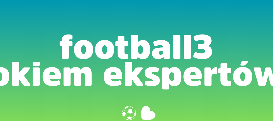 football3 okiem ekspertów – raport z wizytacji PCEN & MSCDEN